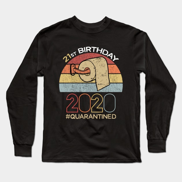 21st Birthday 2020 Quarantined Social Distancing Funny Quarantine Long Sleeve T-Shirt by DragonTees